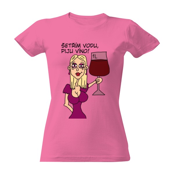 Tričko s potiskem Víno - Šetřím vodu 